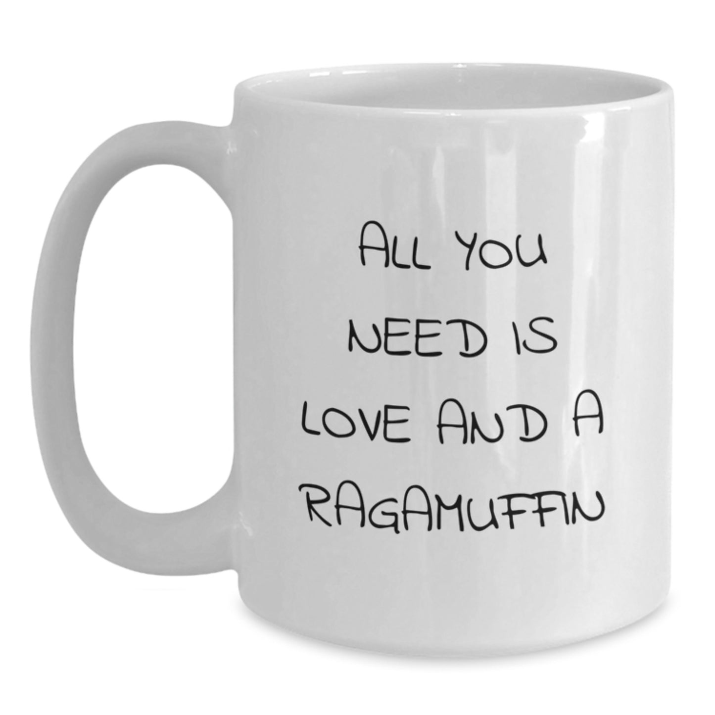 Funny Ragamuffin Cat Gifts for Cat Lovers White Coffee Mug - All You Need Is Love And A Ragamuffin - Main