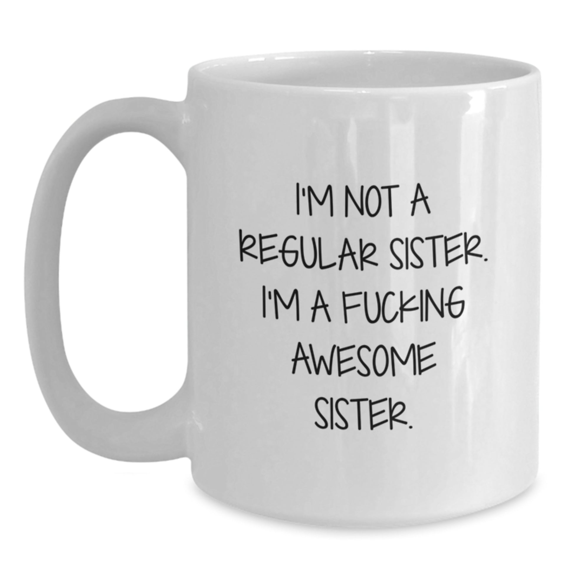 Funny Sister Gifts from Men, Women, Friends or Family for Sister Graduation Unique White Coffee Mug - Main