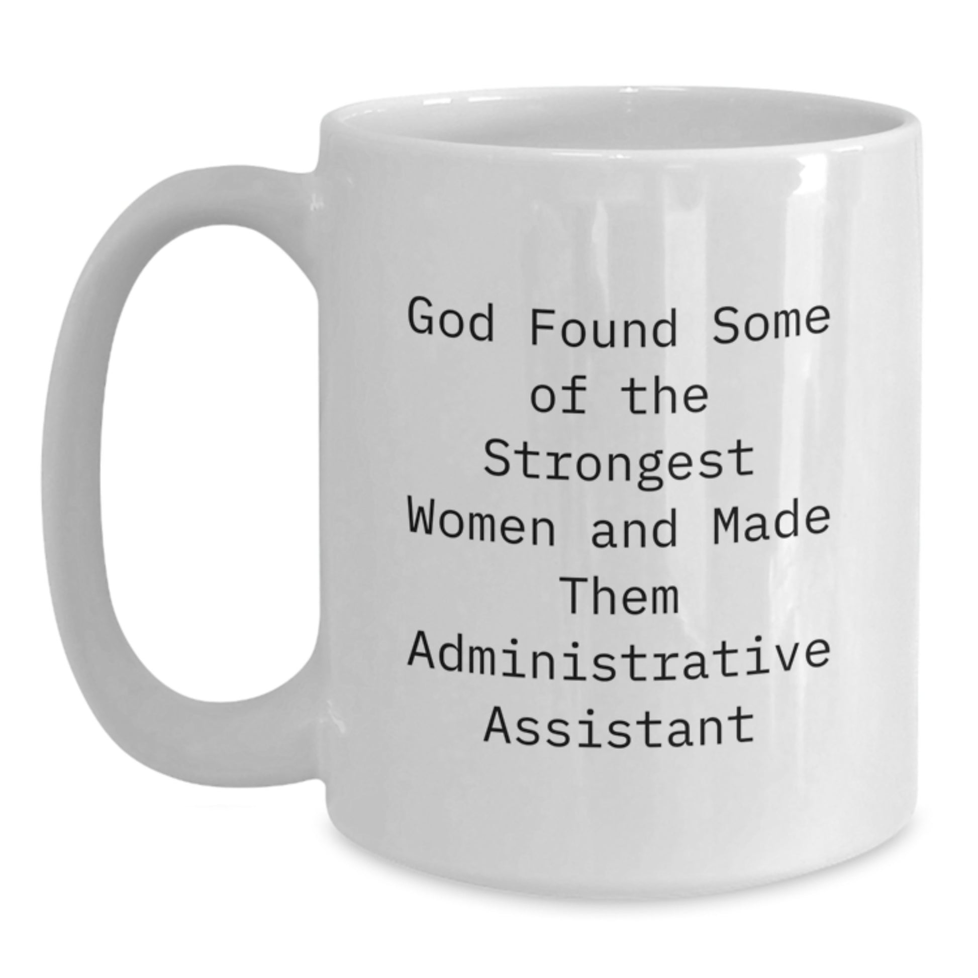 Funny Administrative Assistant White Coffee Mug Gifts from Family to Graduation Unique Gifts for Women - Main