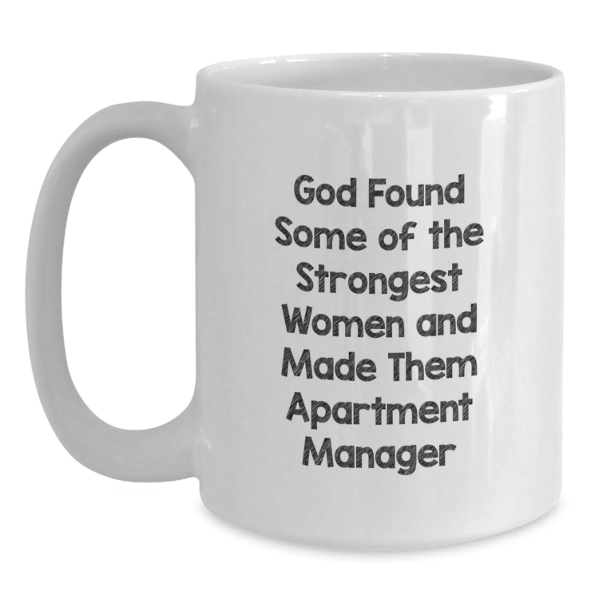 Funny Apartment Manager Gifts for Women from Friends - White Coffee Mug, God Found Some Of The Strongest Women, Graduation Unique - Main