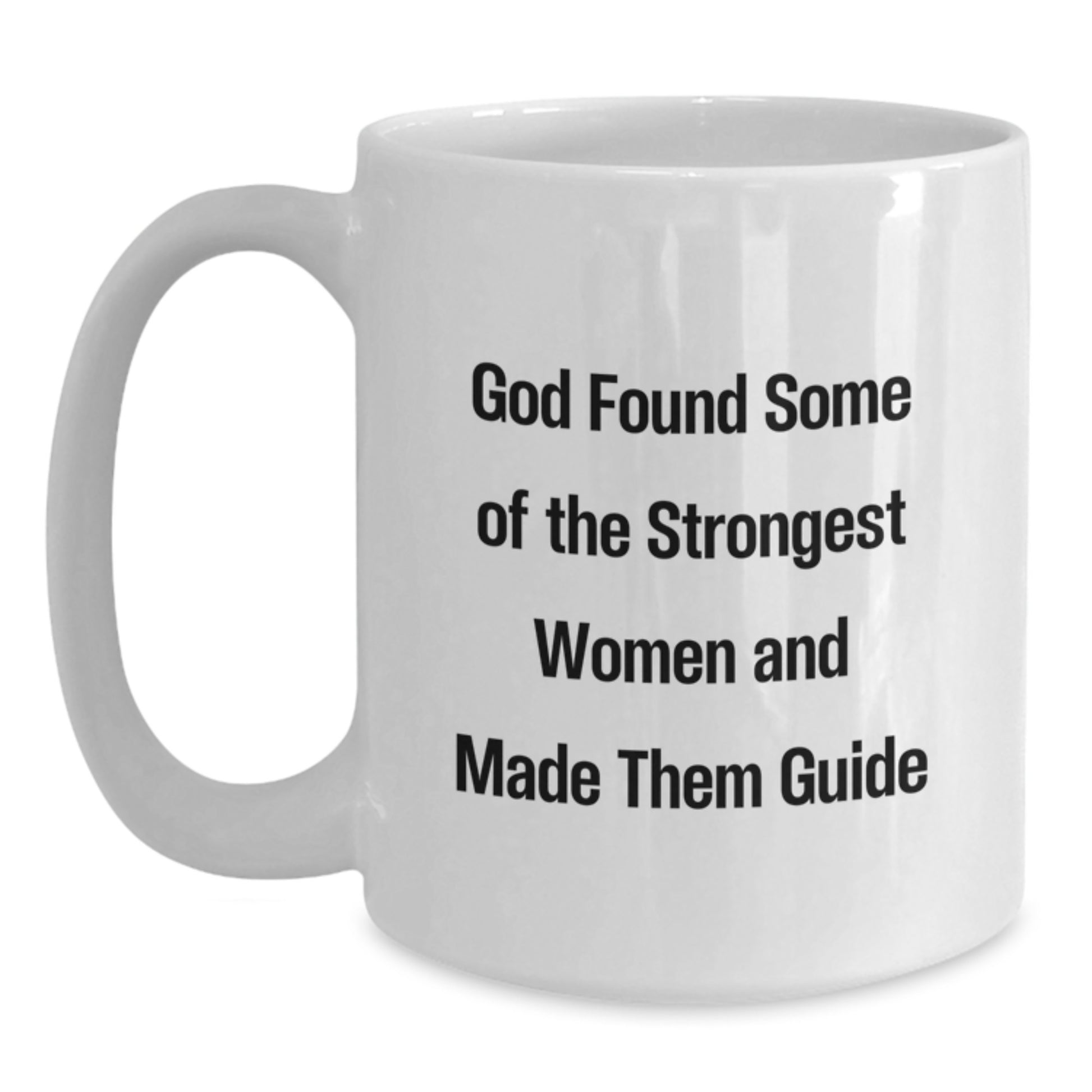Funny Guide Gifts for Women from Men, Graduation Unique Gifts, White Coffee Mug, 'God Found Some Of The Strongest Women And Made Them Guide' Quote on Ceramic - Main