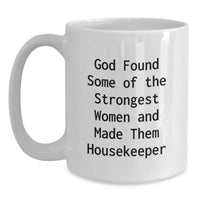 Load image into Gallery viewer, Funny Housekeeper Quotes Gifts for Her White Coffee Mug 11oz or 15oz Ceramic Valentine's Unique Gifts from Men Women Friends Family - Main

