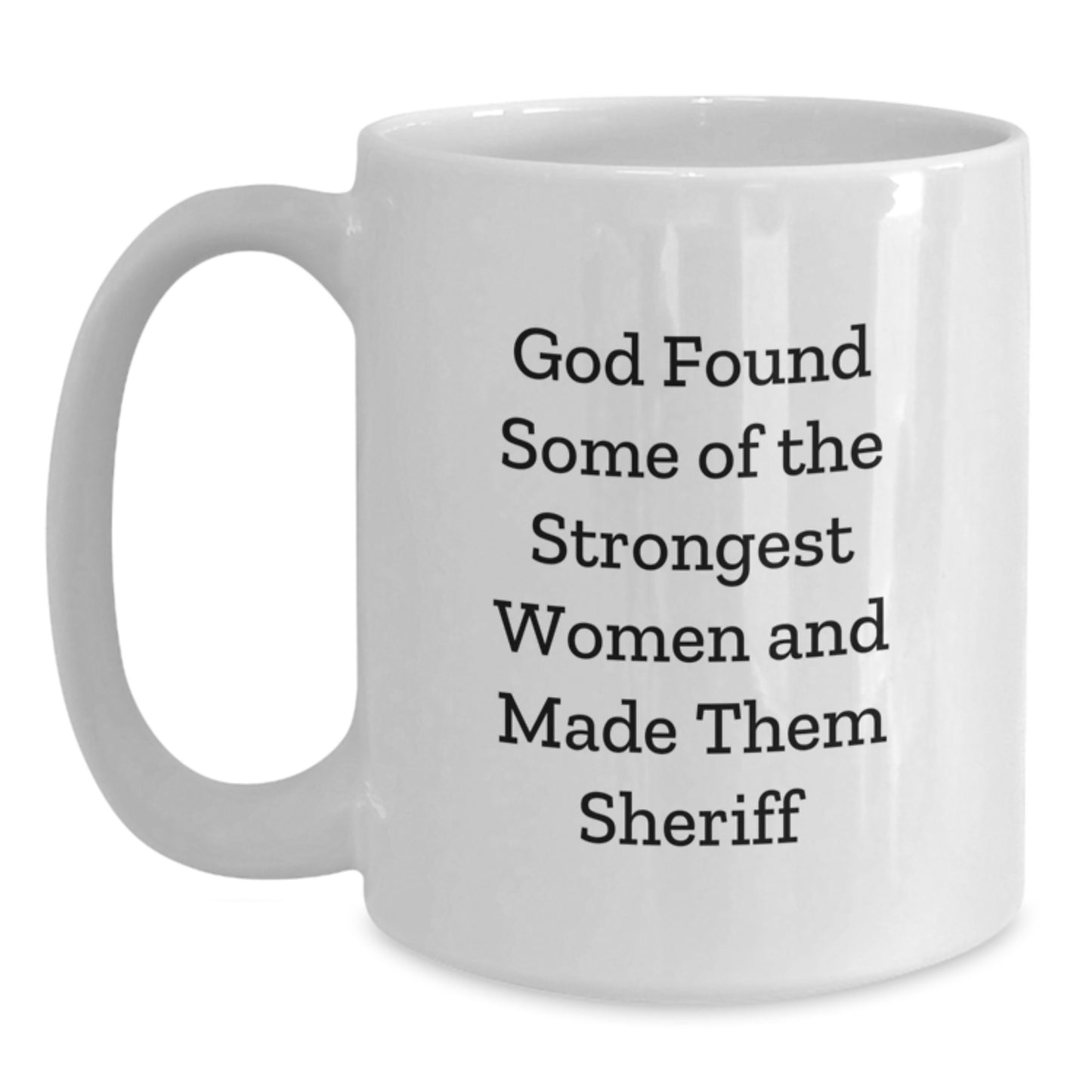 Funny Sheriff White Coffee Mug Gifts from Men to Graduation Unique Gifts for Sheriff Women - Main