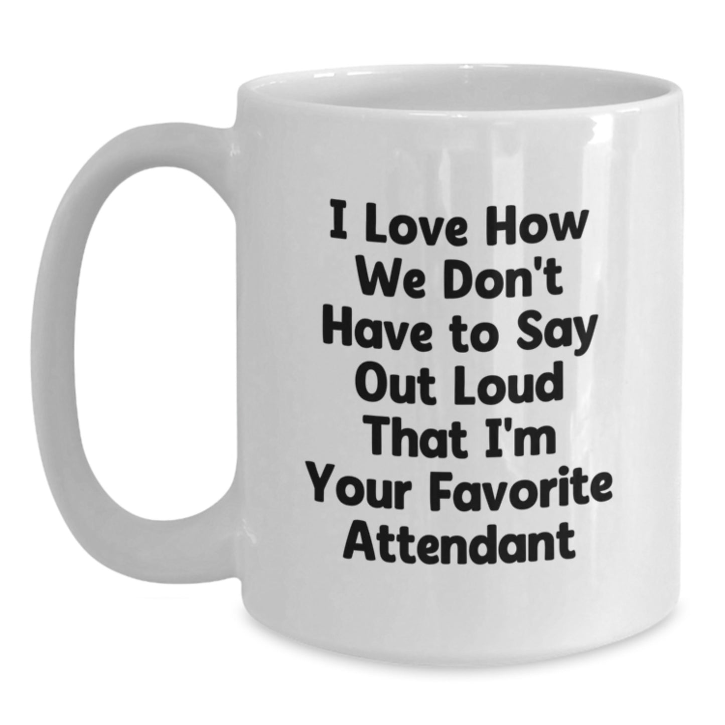 Funny Attendant White Coffee Mug Gifts from Friends to Favorite Attendant for Birthday - Main
