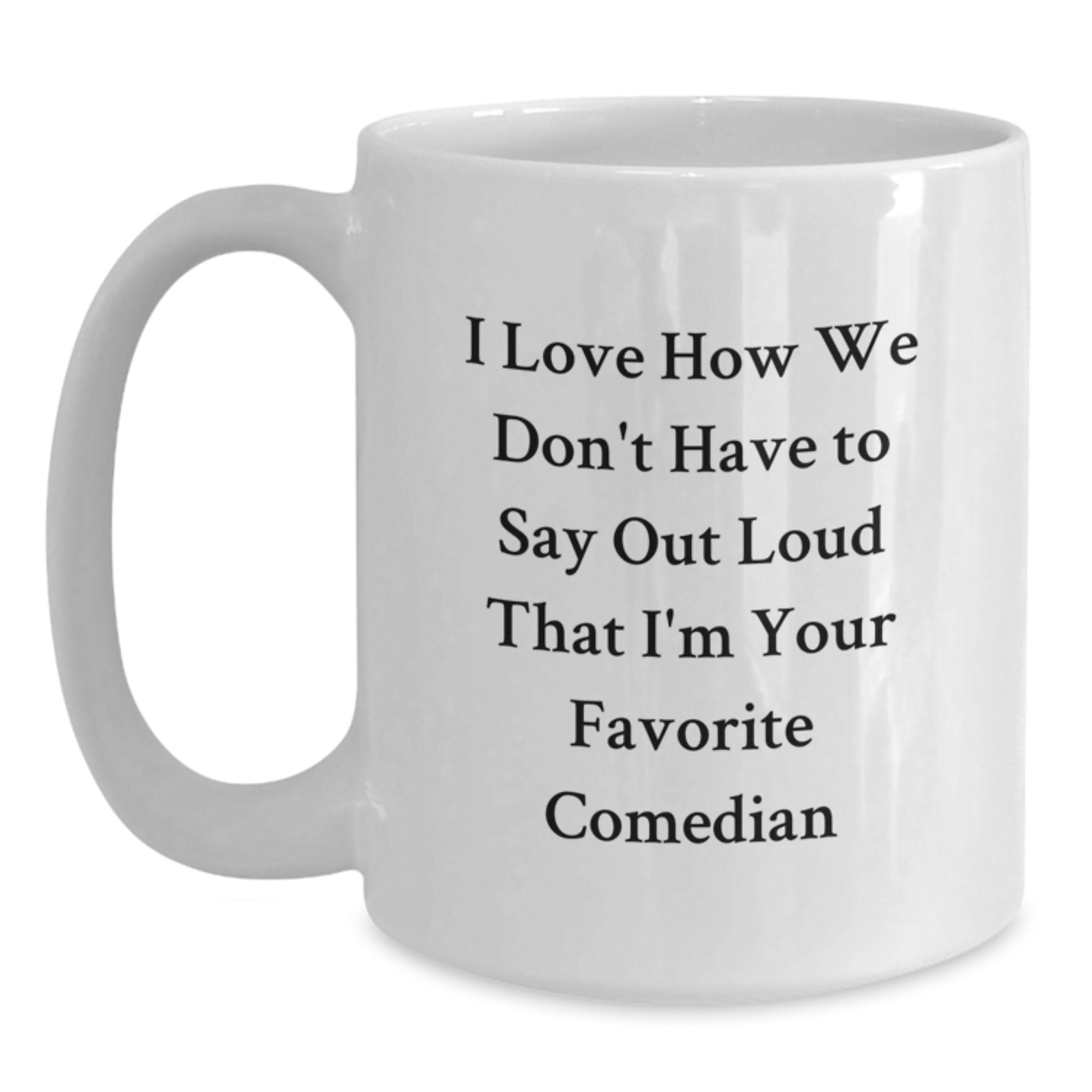 Funny Comedian Gifts from Friends, White Coffee Mug, Valentine's Unique for Men Women Comedian Lover - Main