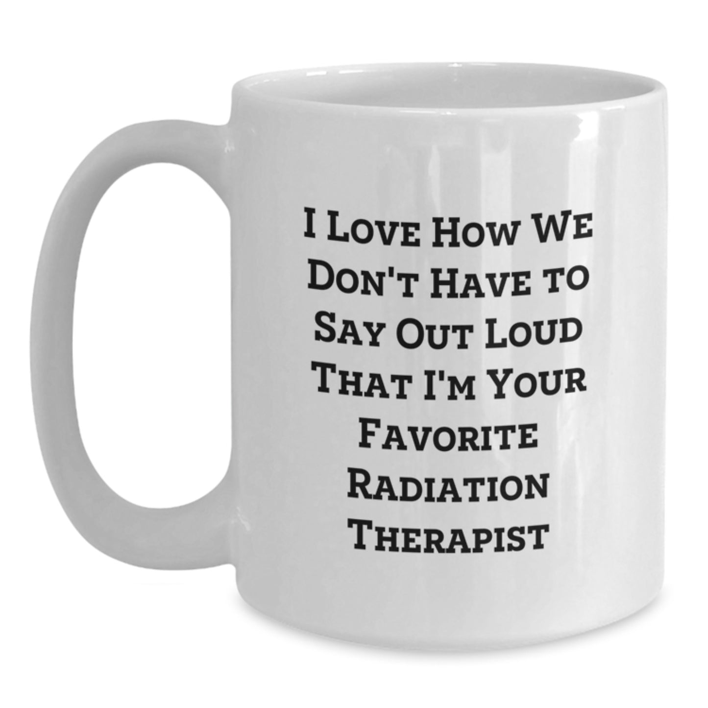 Funny Radiation Therapist White Coffee Mug Gifts for Radiation Therapist from Family, Friends, Coworkers - Main