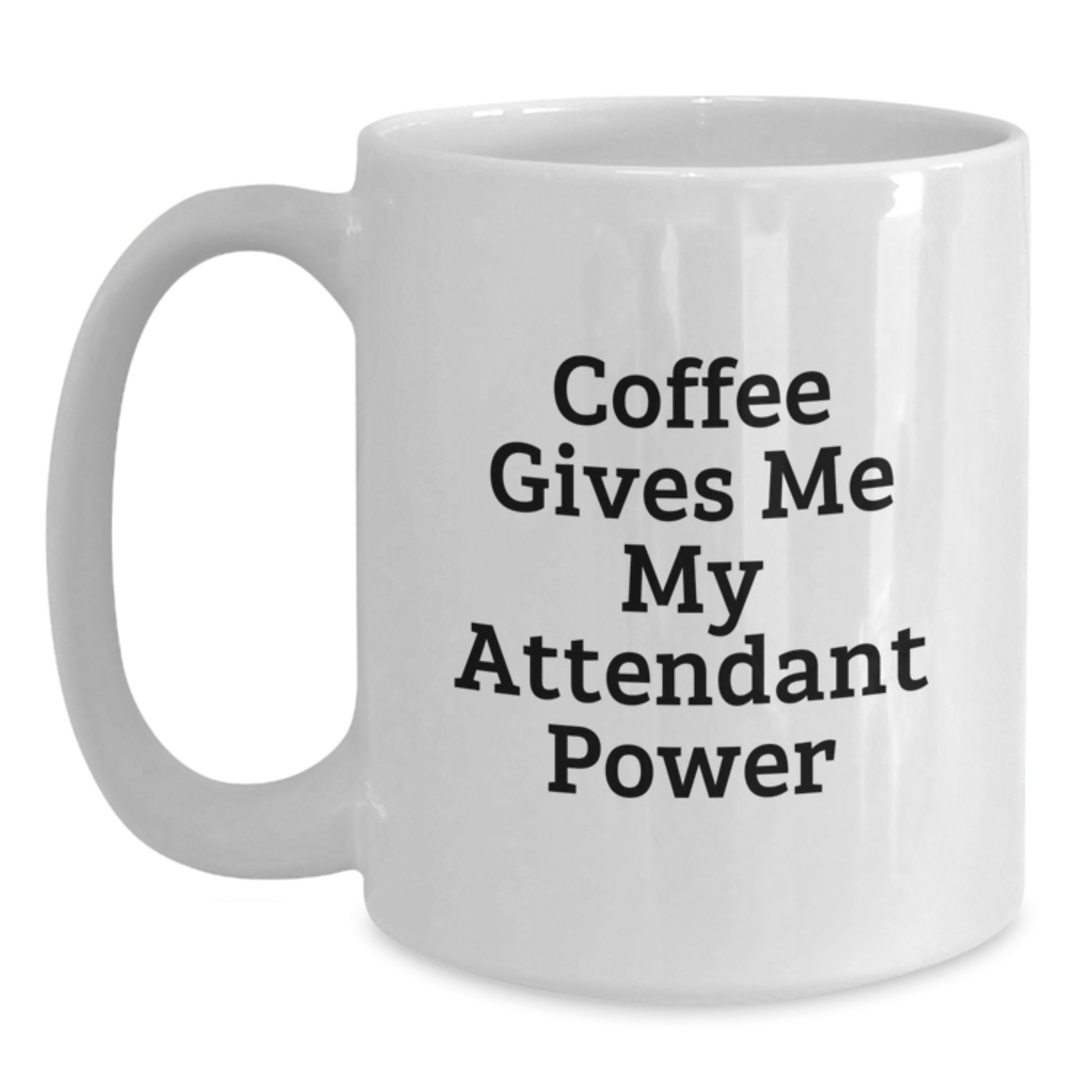 Funny Attendant Gifts for Men from Friends, White Coffee Mug, Coffee Gives Me My Attendant Power - Unique Graduation Gifts for Attendant - Main