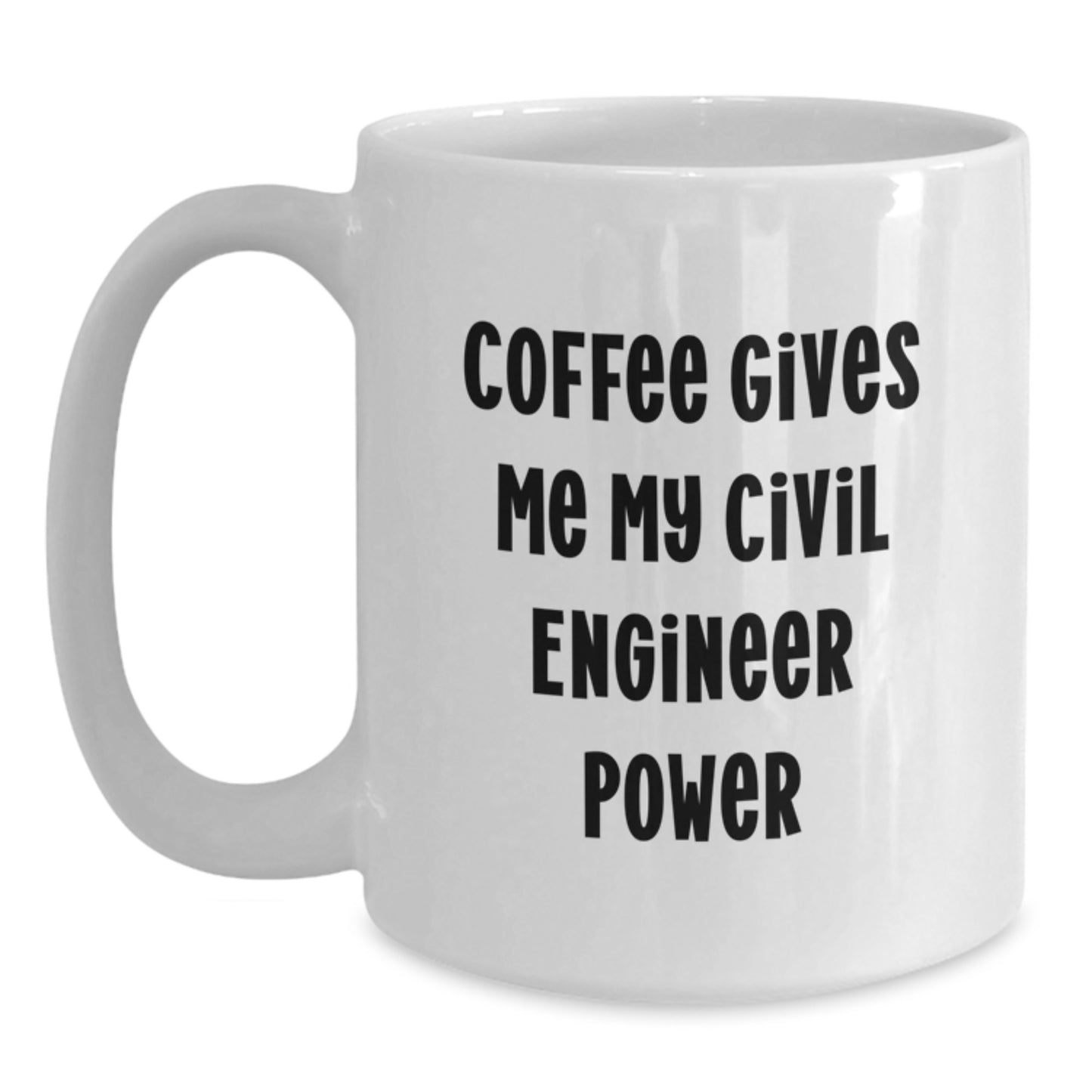 Funny Civil Engineer Gifts for Him, White Coffee Mug with 'Coffee Gives Me My Civil Engineer Power', Unique Christmas Memorable Presents for Men, Friends, Coworkers, Family - Main
