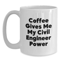 Load image into Gallery viewer, Civil Engineer Christmas Unique Gifts from Friends, White Coffee Mug, Coffee Gives Me My Power - Unique - Main
