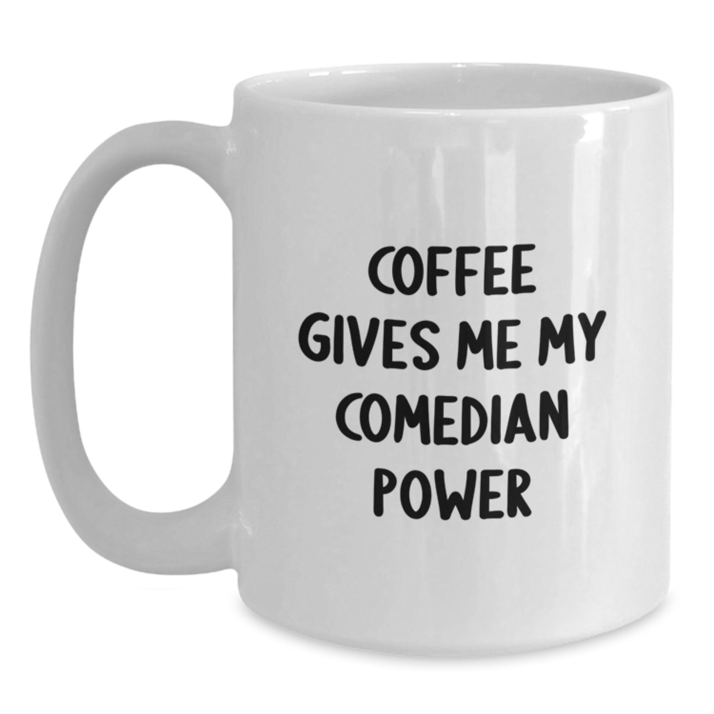 Christmas Comedian White Coffee Mug - Funny Quote - Comedian Gifts for Friends, Family, Coworkers, Christmas Unique Gifts from Men, Women, Comedian Lovers - Main