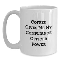 Load image into Gallery viewer, Funny Compliance Officer Gifts from Friends for Men White Coffee Mug - Coffee Gives Me My - Main

