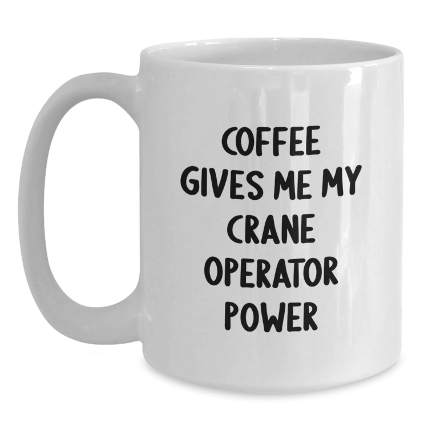 Funny Crane Operator Gifts for Him, White Coffee Mug, Valentine's Unique Ideas from Sweetheart, 11oz or 15oz Ceramic, Microwave and Dishwasher Safe - Main