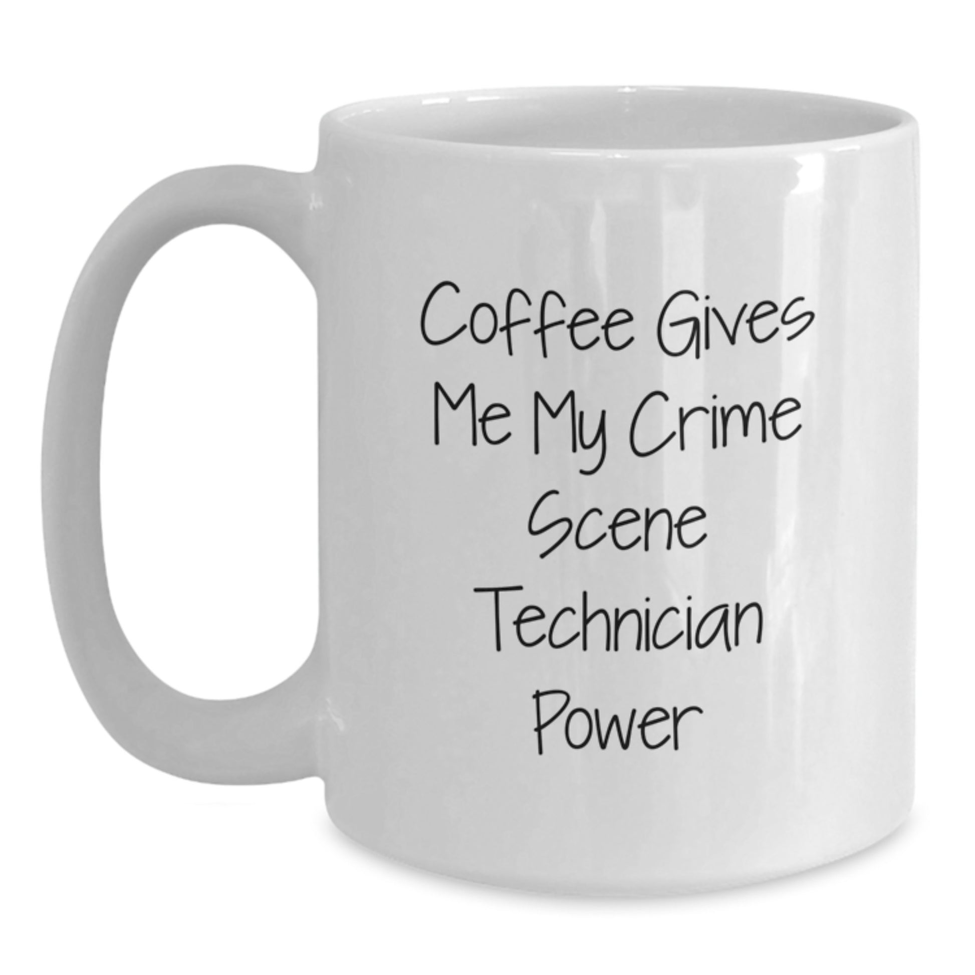 Funny Crime Scene Technician Gifts from Friends for Graduation Unique White Coffee Mugs, Coffee Gives Me My Crime Scene Technician Power - Perfect for Crime Scene Technician Men Women - Main