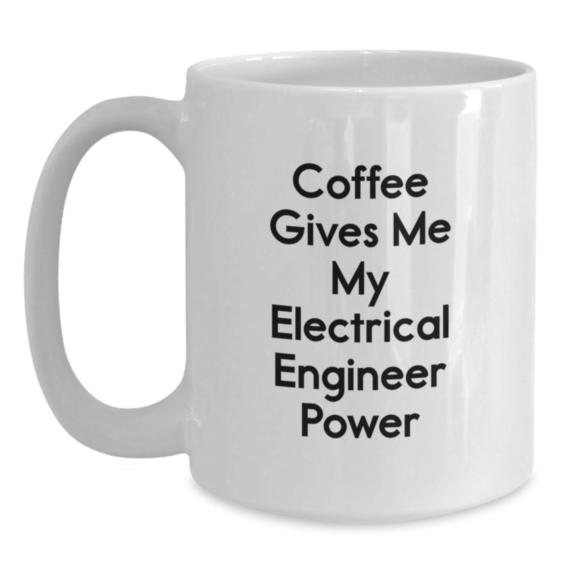 Funny Electrical Engineer Gifts, Electrical Engineer White Coffee Mug, for Graduation, 'Coffee Gives Me My Electrical Engineer Power' Quote, Gifts from Friends, for Electrical Engineers - Main