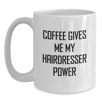 Load image into Gallery viewer, Funny Hairdresser Gifts from Friends, White Coffee Mug for Hairdresser Birthday, Coffee Gives Me My Hairdresser Power - Main

