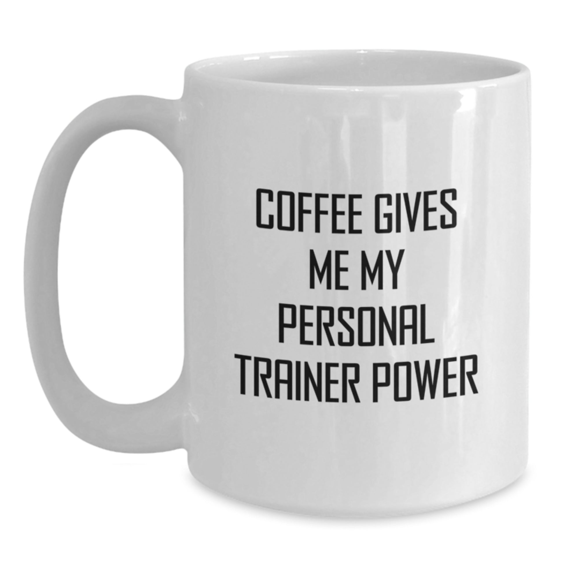 Funny Personal Trainer Gifts for Graduation, White Coffee Mug, Coffee Gives Me My Personal Trainer Power, Gifts from Family for Personal Trainer - Main