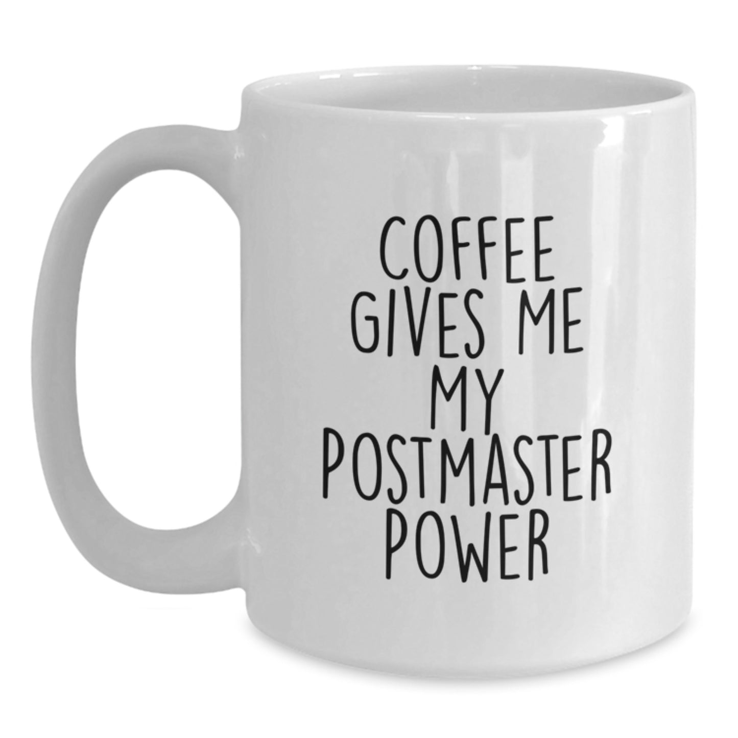 Funny Postmaster Gifts, 'Coffee Gives Me My Postmaster Power' White Mug for Postmaster, Graduation Unique Gifts for Men, Women, Friends, Coworkers, Family Members - Main