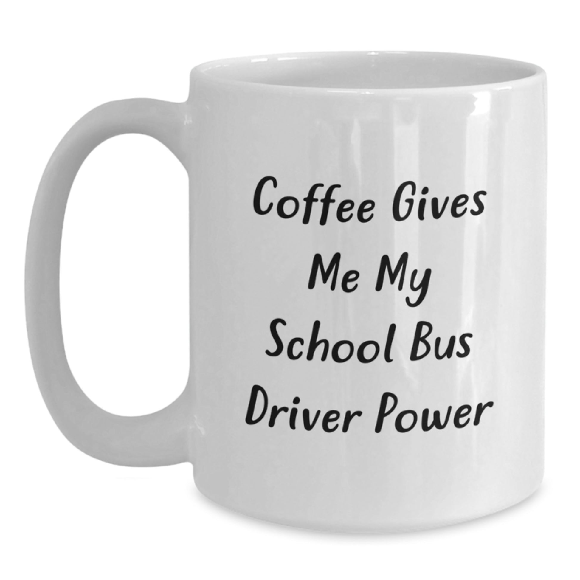Funny School Bus Driver Gifts from Men to School Bus Drivers, Christmas Unique Mug, Coffee Gives Me My School Bus Driver Power - Main