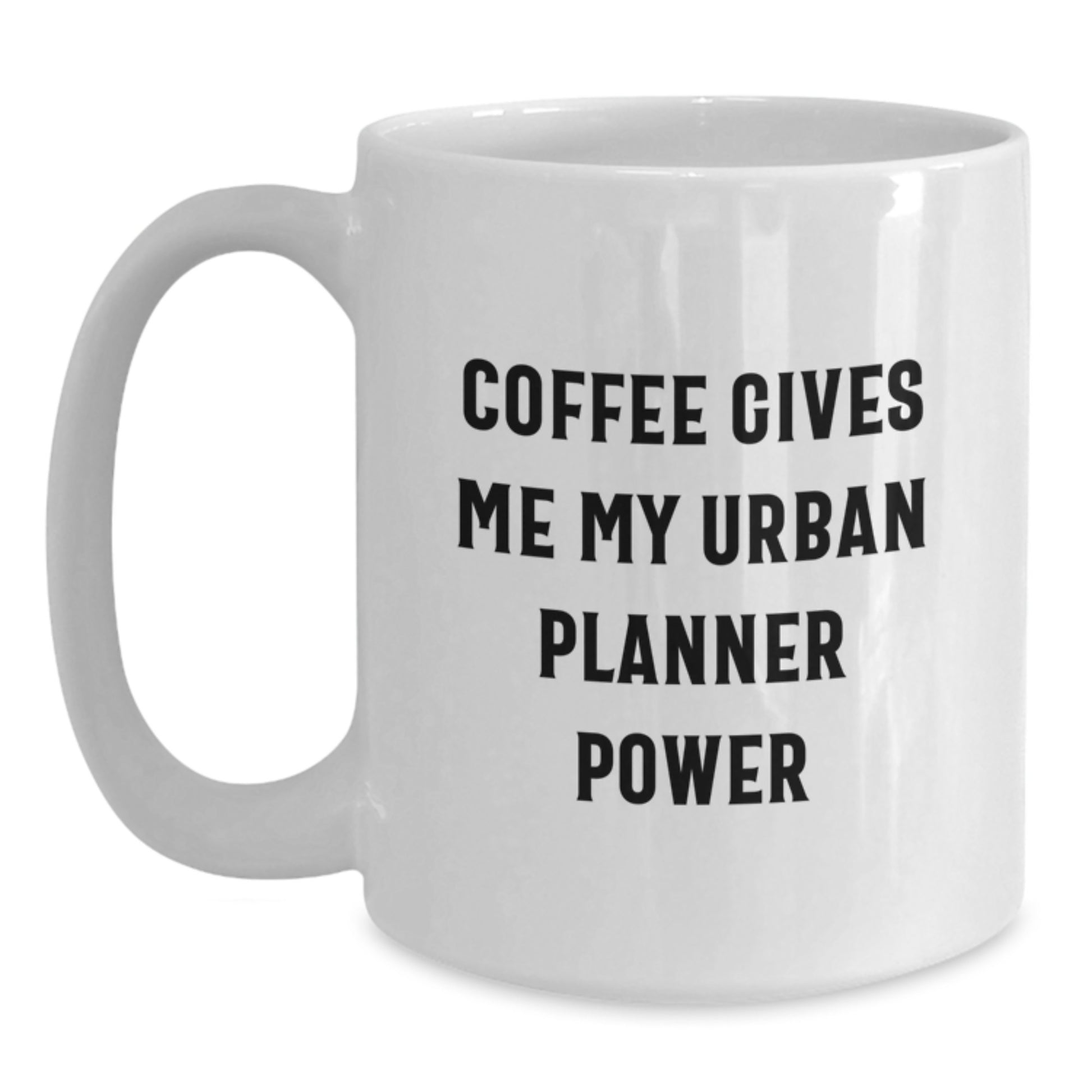 Funny Gifts for Urban Planner - White Coffee Mug Coffee Gives Me My Urban Planner Power, Unique Valentine's Gifts from Friends to Family - Main