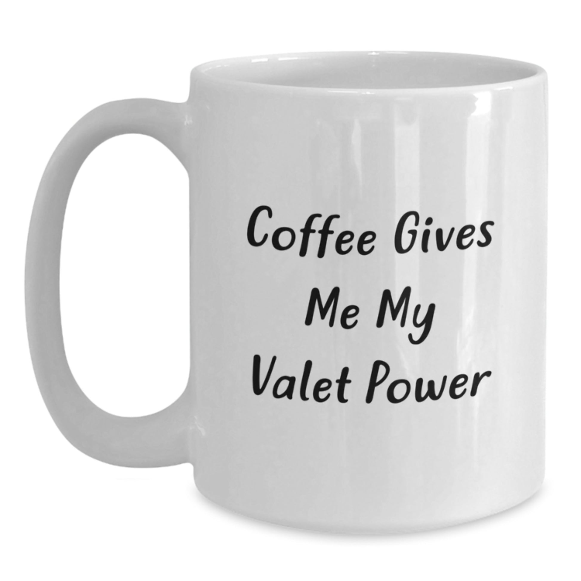Funny Valet White Coffee Mug Gifts for Valet, Unique Graduation Gifts from Friends, Family, Coworkers, Men, Women, Valet Enthusiasts, Coffee Gives Me My Valet Power - Main