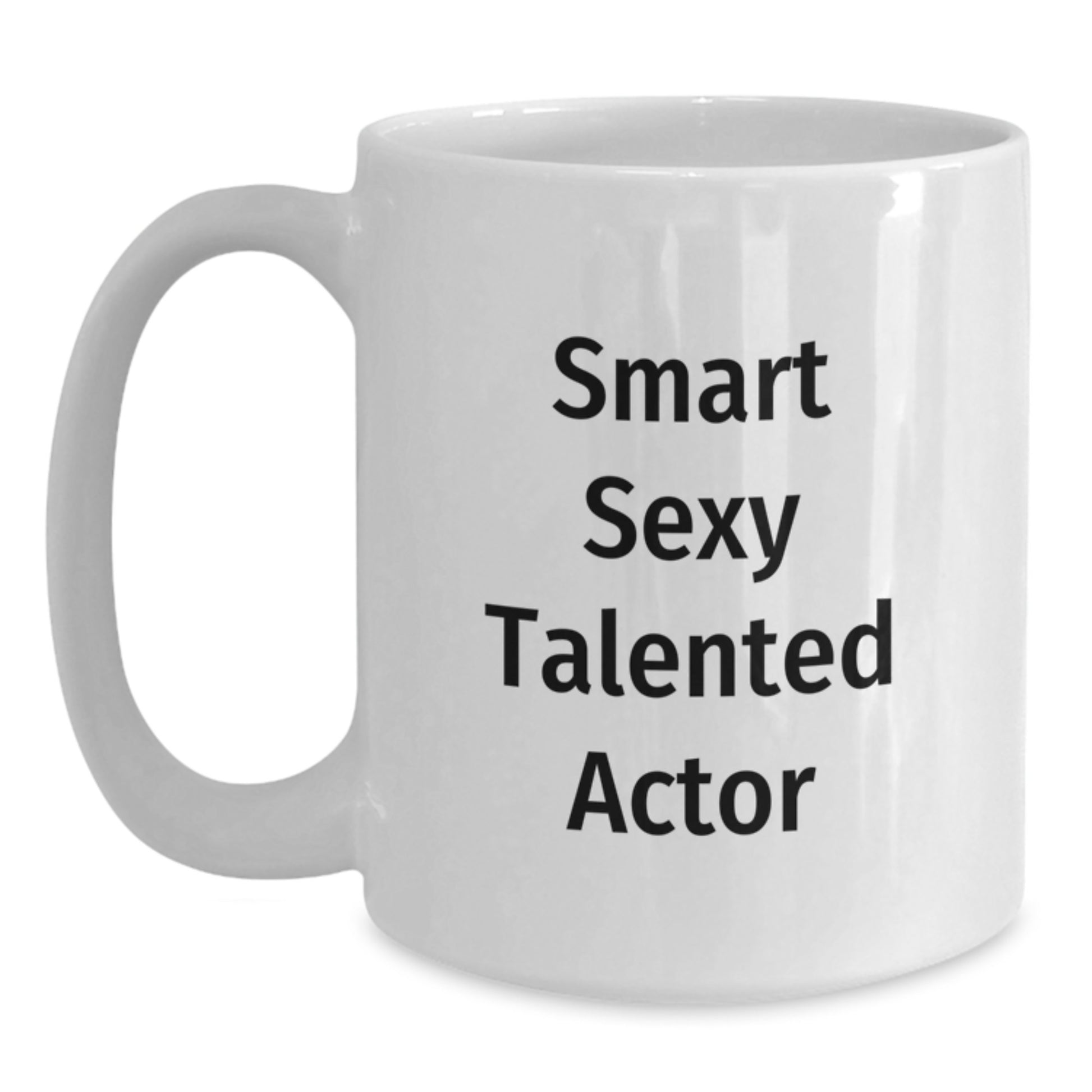 Funny Actor Gifts for Men, White Coffee Mug, Smart Sexy Talented Quote, Graduation Unique Gifts from Friends - Main