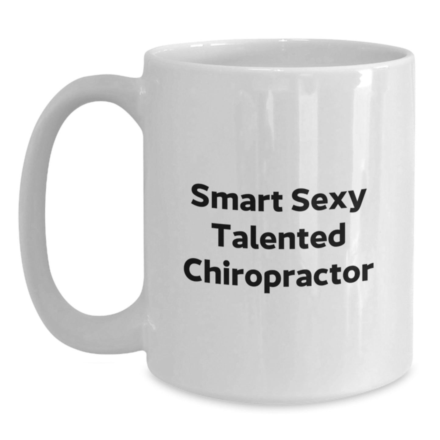 Funny Chiropractor Gifts from Friends for Men - White Coffee Mug - Smart Sexy Talented Chiropractor Quote - Main