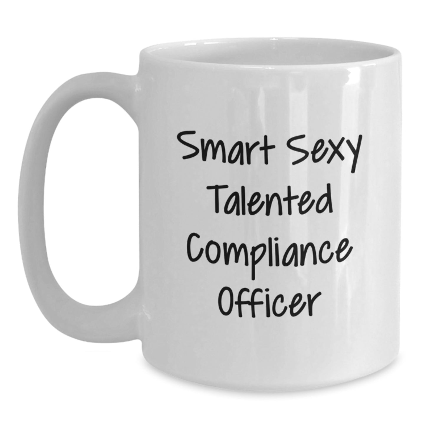 Funny Quotes for Compliance Officers, White Coffee Mug, Graduation Unique Gifts from Friends, Women, Coworkers, or Family - 'Smart Sexy Talented' Ceramic Mug - Main