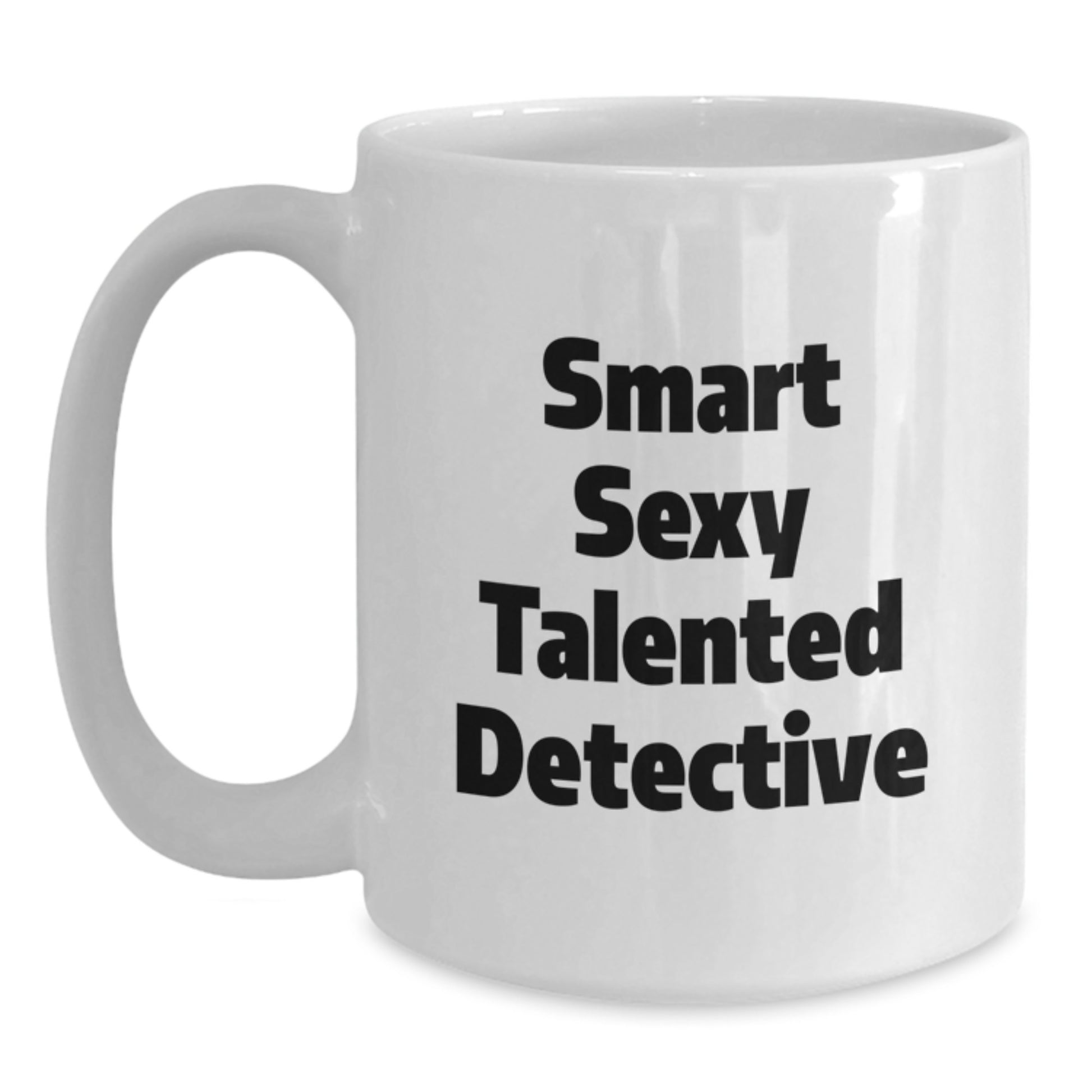 Smart Sexy Talented Detective White Coffee Mug for Detective Graduation Unique Gifts from Family Friends Coworkers - Main