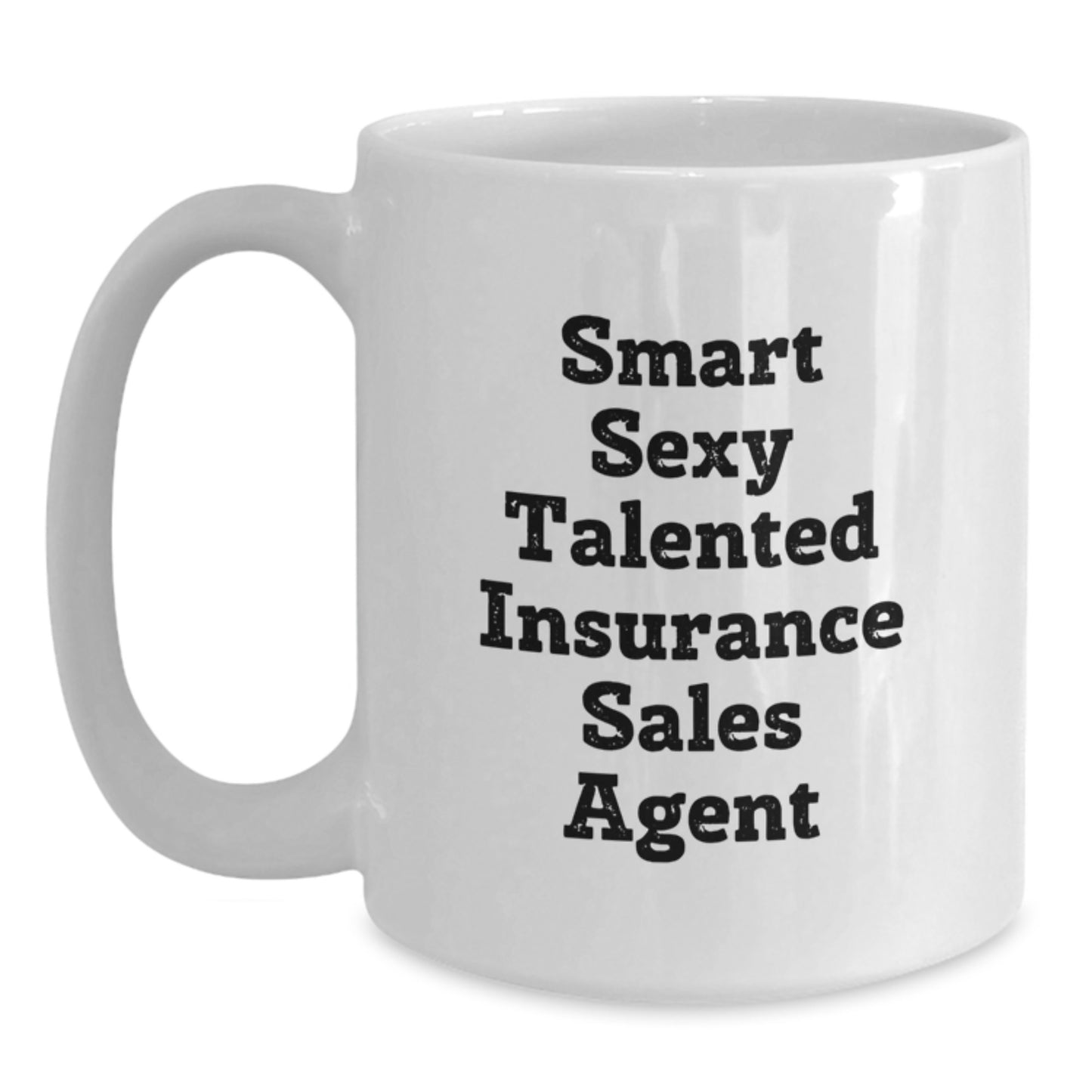 Smart Sexy Talented Insurance Sales Agent Gifts from Friends for Graduation Unique Gifts White Coffee Mug - Main