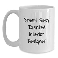 Load image into Gallery viewer, Funny Gift for Interior Designers, Smart Sexy Talented Quote on White Coffee Mug, Gifts from Friends to Interior Designer on Valentine's - Main
