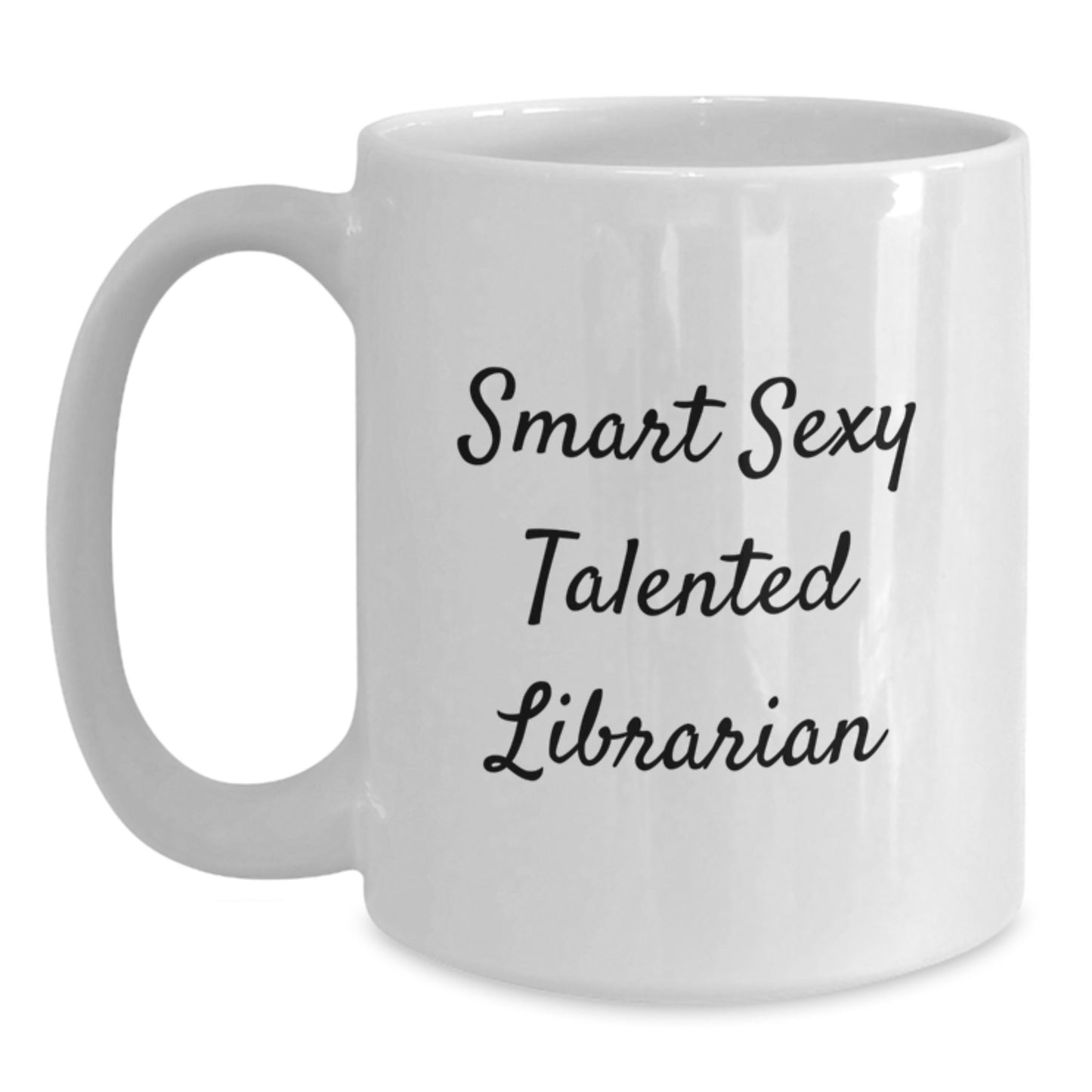Gifts for Librarian, Smart Sexy Talented Quote White Coffee Mug, Unique Graduation Gifts for Friends from Family - Main