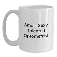 Load image into Gallery viewer, Unique Valentine's Gifts from Friends for Smart Sexy Talented Optometrist White Coffee Mug - Funny Quote - Optometrist Gifts - Main
