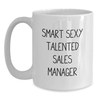 Load image into Gallery viewer, Funny Sales Manager Gifts, Valentine's Unique Gifts from Friends to Sales Manager, 'Smart Sexy Talented Sales Manager' White Coffee Mug - Main
