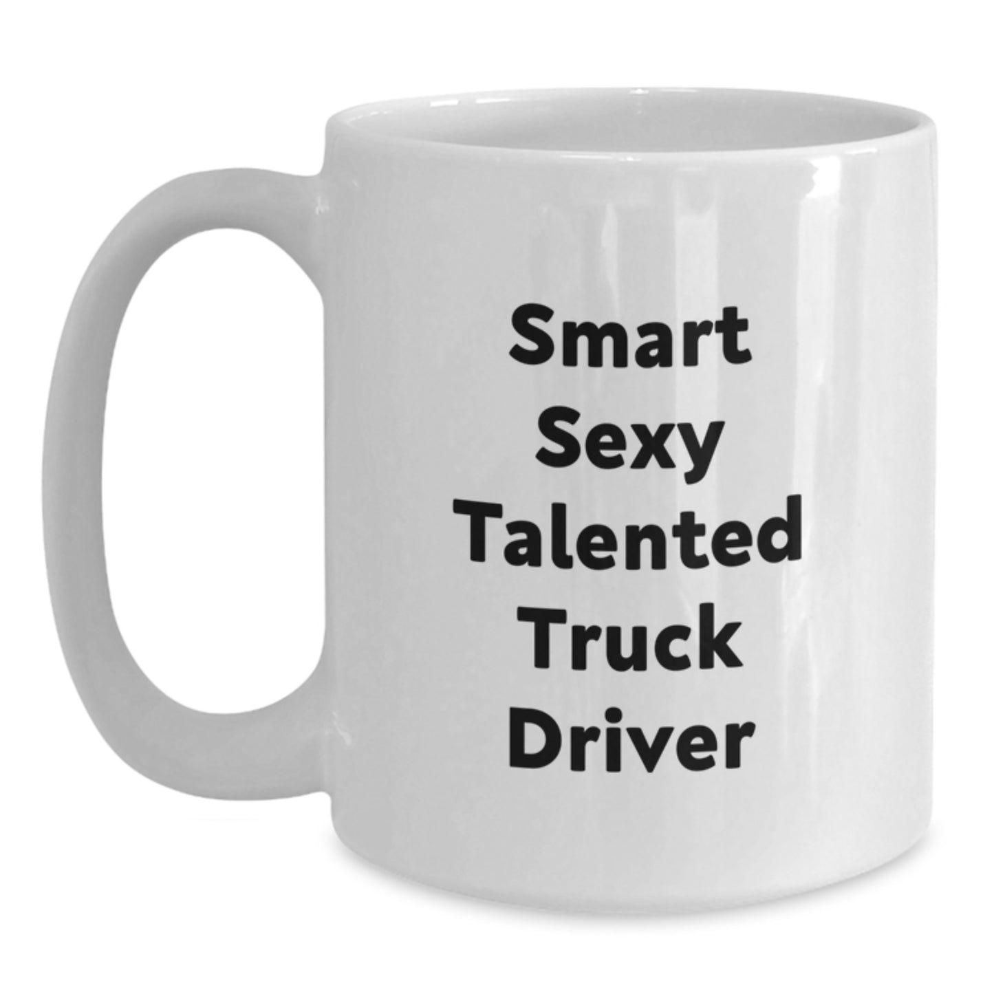 Funny Truck Driver Gifts for Men - Smart Sexy Talented Truck Driver White Coffee Mug, Unique Graduation Gifts from Friends, Family, Coworkers - Main