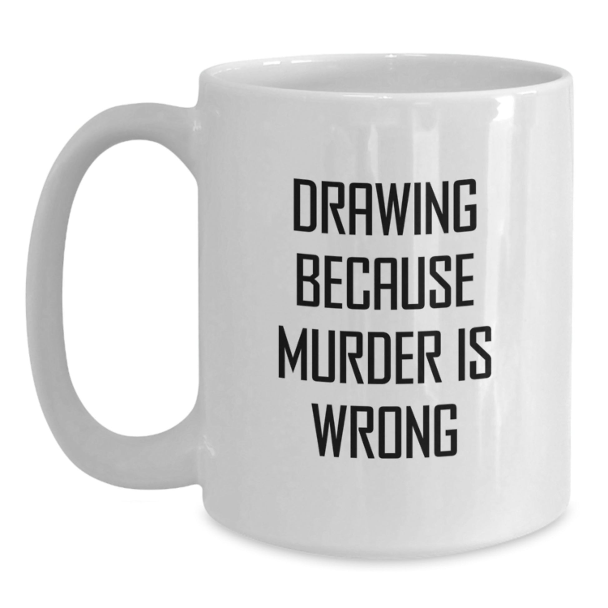 Funny Drawing Gifts for Drawing Enthusiasts from Friends, Unique Graduation Unique Gifts for Men, White Coffee Mug with Drawing Because Murder Is Wrong Quote - Main