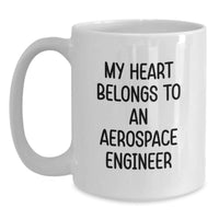 Load image into Gallery viewer, Aerospace Engineer Mug - Funny White Coffee Mug for Him or Her, Gifts from Men to Women, Unique Valentine's Unique Gifts for Aerospace Engineer Lovers, My Heart Belongs To An Aerospace Engineer - Main
