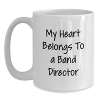 Load image into Gallery viewer, Funny Band Director Gifts for Men - White Coffee Mug My 'Heart Belongs To' Quote - Valentine's Unique Gifts from Friends - Main

