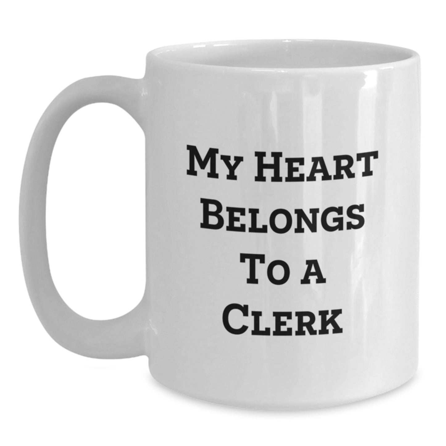Funny Clerk Gifts from Friends, Unique White Coffee Mug for Clerk, My Heart Belongs To A Clerk - Main