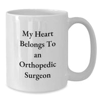 Load image into Gallery viewer, Funny Orthopedic Surgeon Gifts for Valentine's from Friends - White Coffee Mug with 'My Heart Belongs To An Orthopedic Surgeon' - Additional
