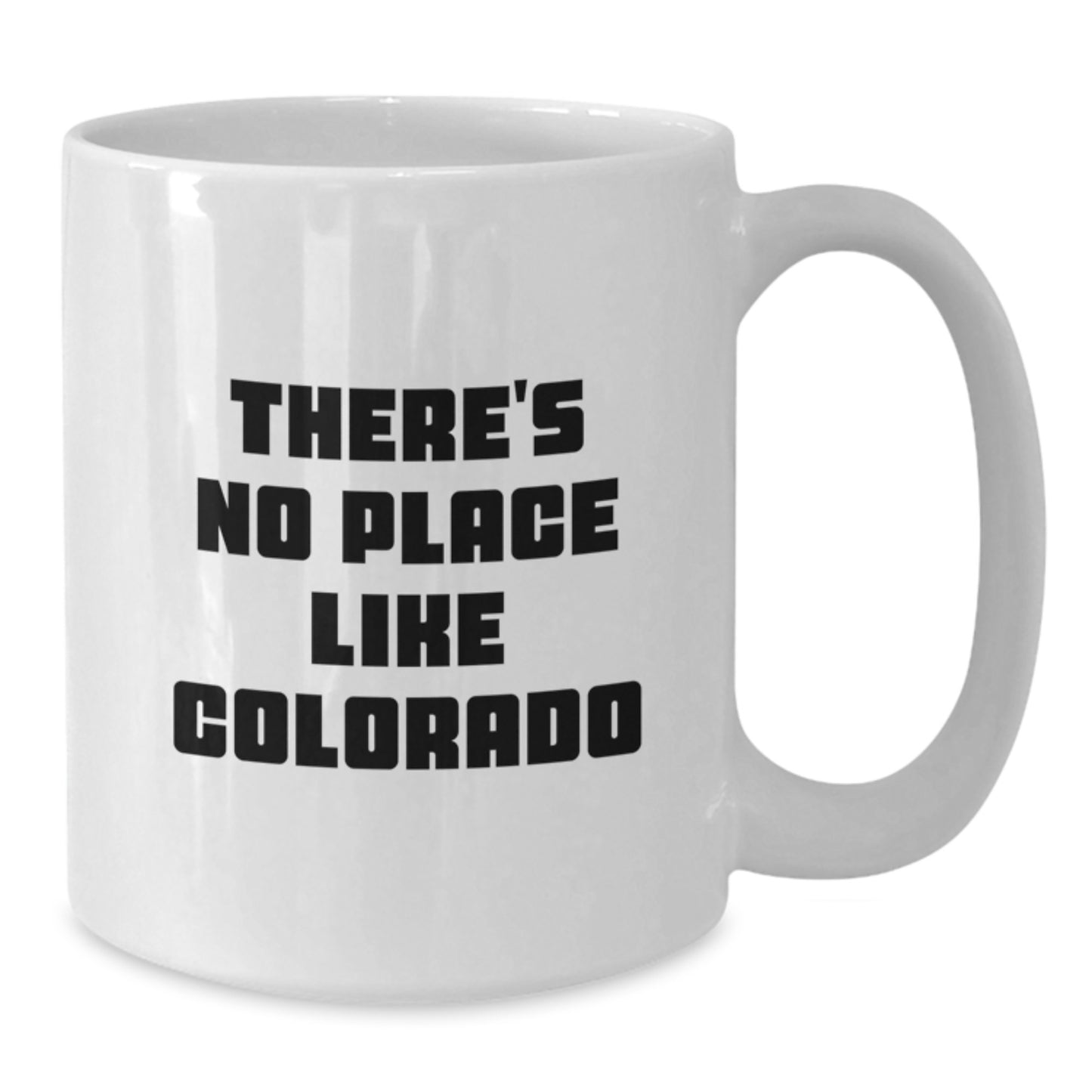 Colorado Gifts from Friends and Family - White Coffee Mug, 'There's No Place Like Colorado', Unique Birthday Unique Gifts for Men and Women - Additional