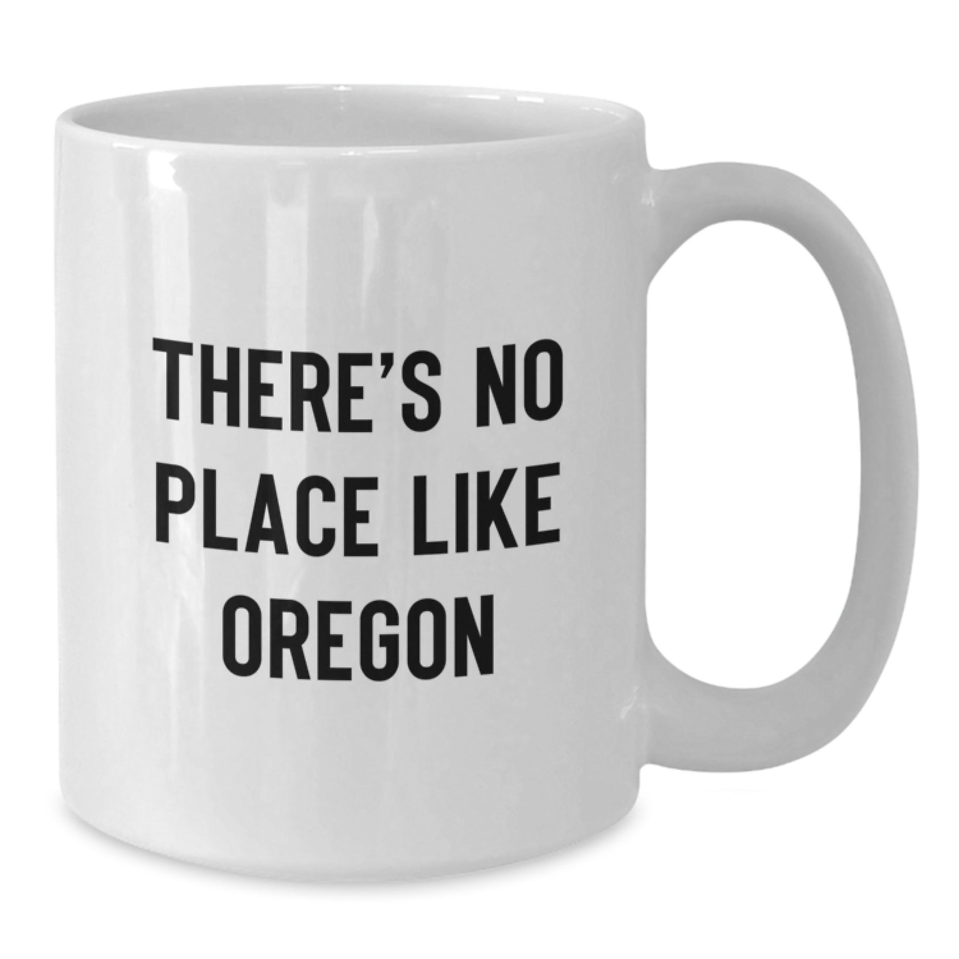 Oregon Gifts for Her - Funny White Coffee Mug, 'There's No Place Like Oregon', Perfect Graduation Gift from Mom - Additional