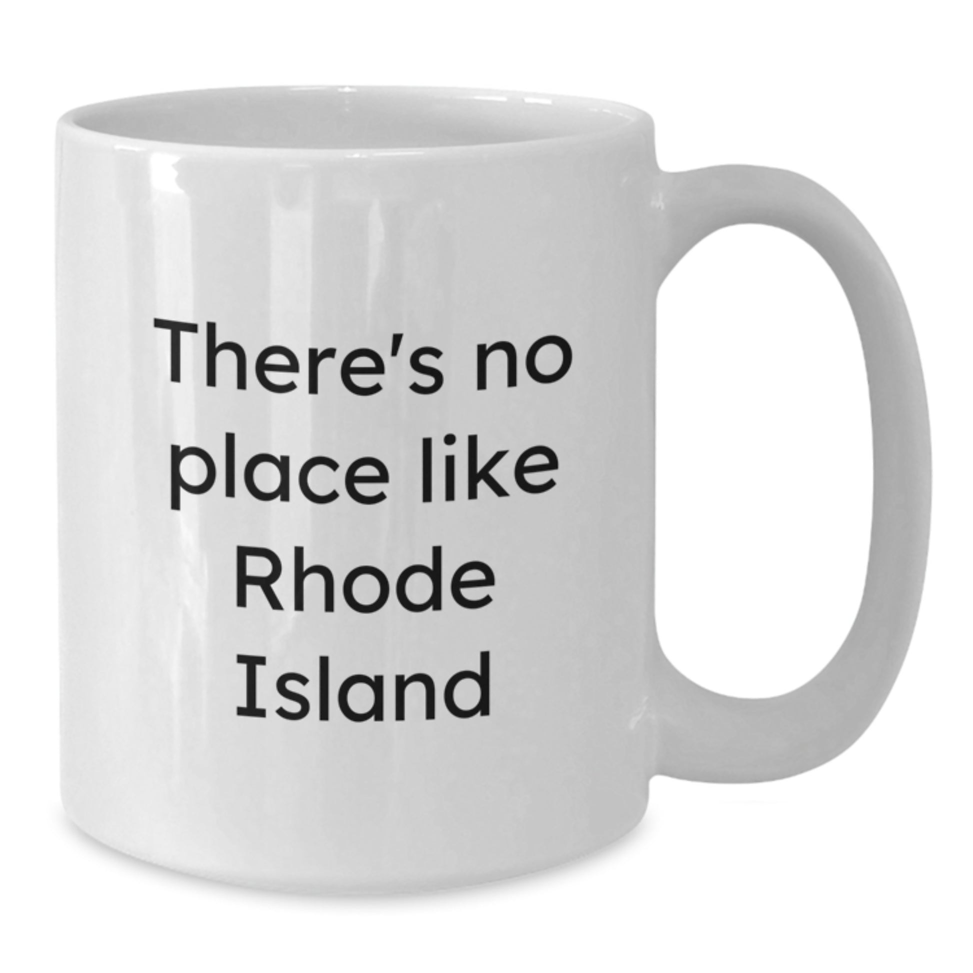 Rhode Island Gifts from Friends - Funny White Coffee Mug - 'There's No Place Like Rhode Island' for Graduation Unique Gifts - Additional