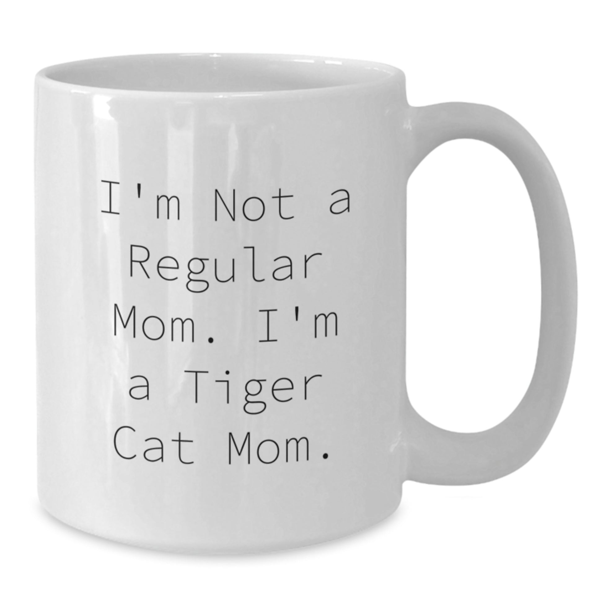 Funny Tiger Cat Mom White Coffee Mug Gifts for Tiger Cat Lover Friends - Inspired by I'm Not A Regular Mom. I'm A Tiger Cat Mom. Unique Graduation Gifts from Mom - Additional
