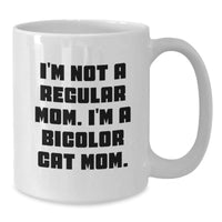 Load image into Gallery viewer, Bicolor Cat White Coffee Mugs Funny Quote Gifts from Mom for Bicolor Cat Lovers This Christmas - Additional
