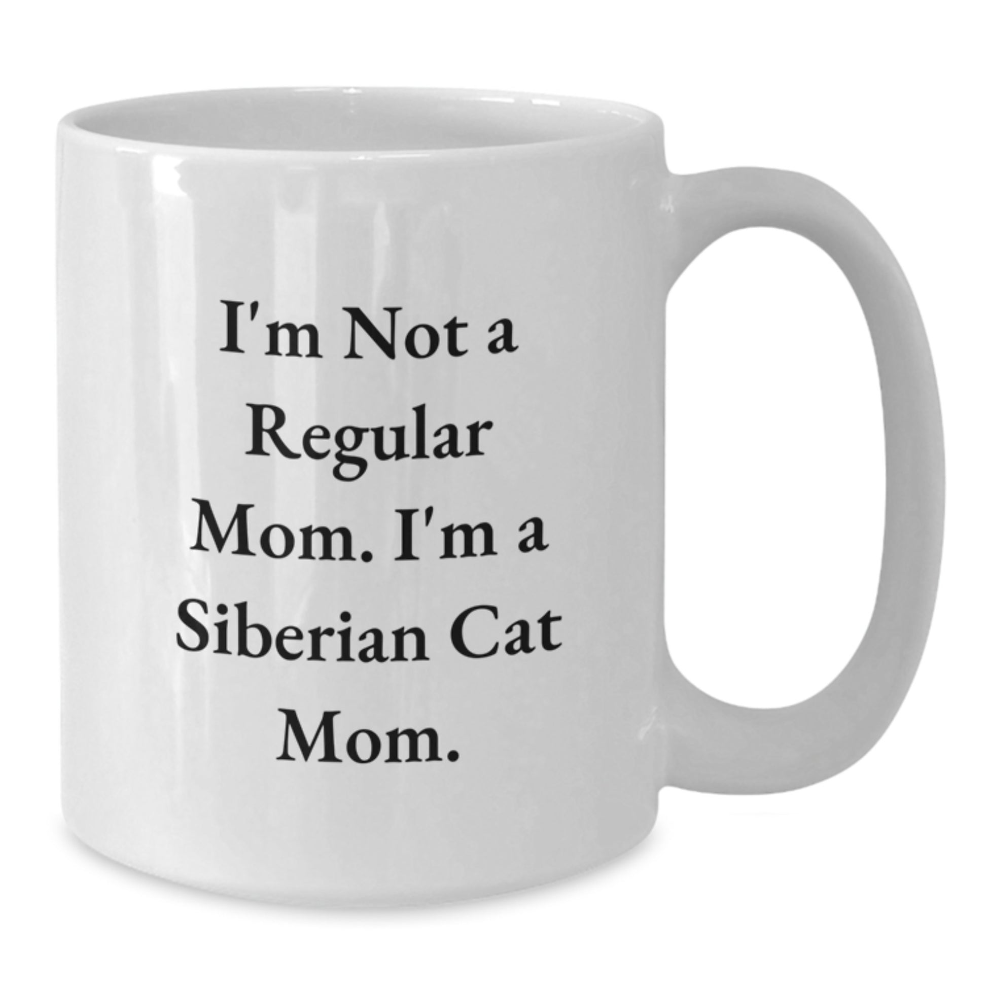 Siberian Cat Mom Funny Quote White Coffee Mug Gifts from Family for Women - Unique Christmas Unique Gifts - Additional
