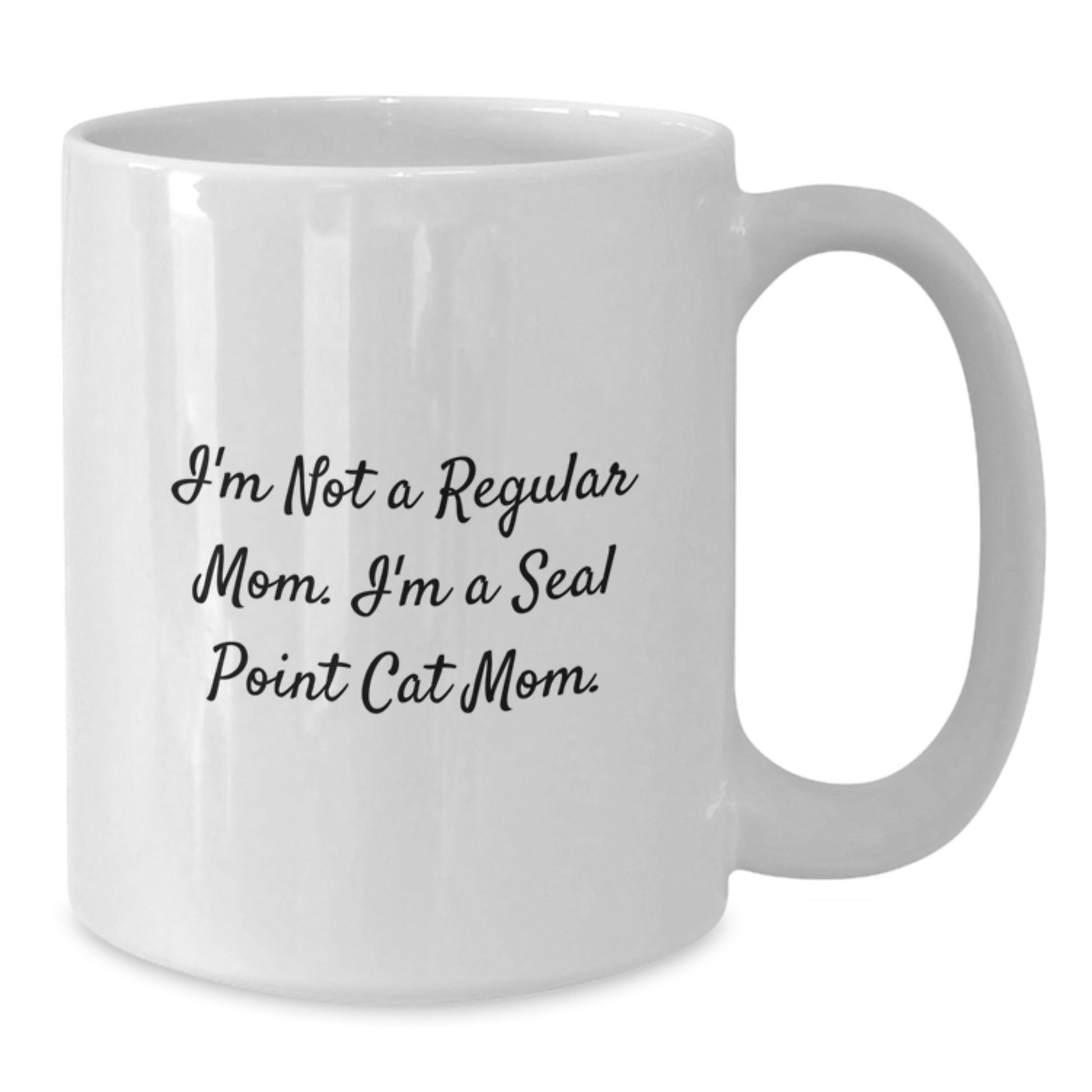 Funny Seal Point Cat Mom Gifts from Women for Graduation Unique White Coffee Mug - 'I'm Not A Regular Mom. I'm A Seal Point Cat Mom.' - Additional