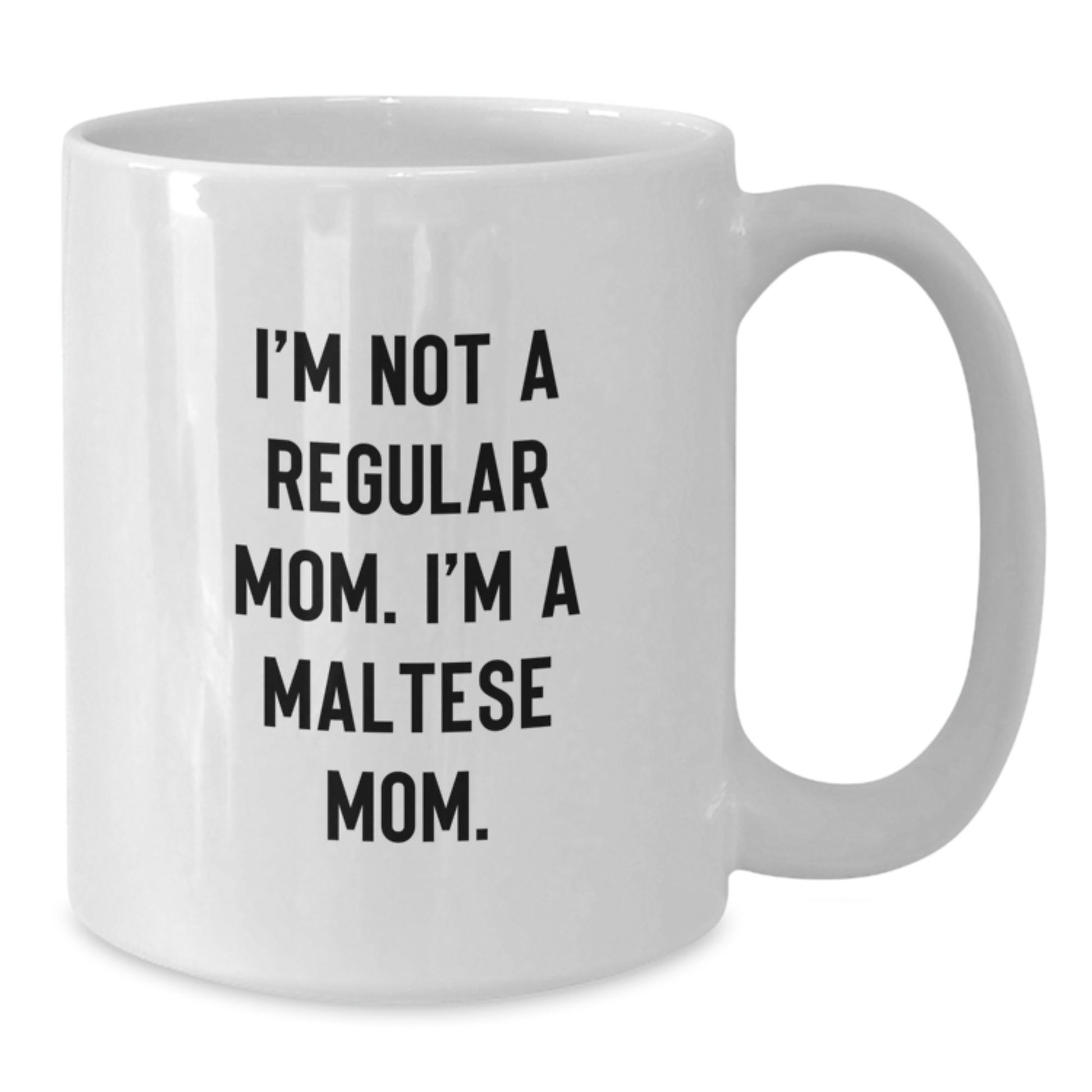 Maltese Mom Keepsake Premium White Coffee Mug for Him Birthday Gift - Additional