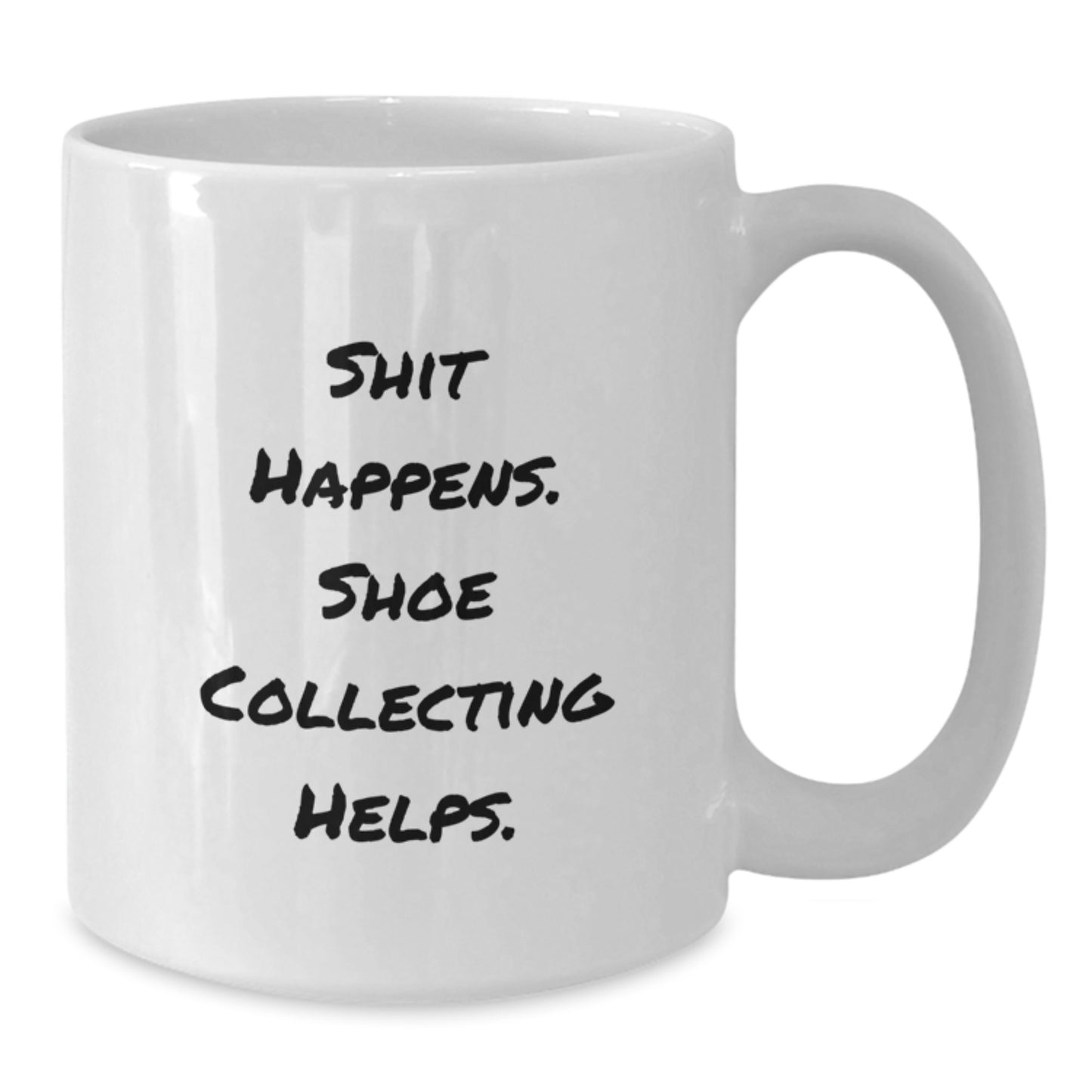 Funny Shoe Collecting Gifts for Men from Friends with 'Shit Happens. Shoe Collecting Helps.' Quote, White Coffee Mug, Graduation Unique - Additional