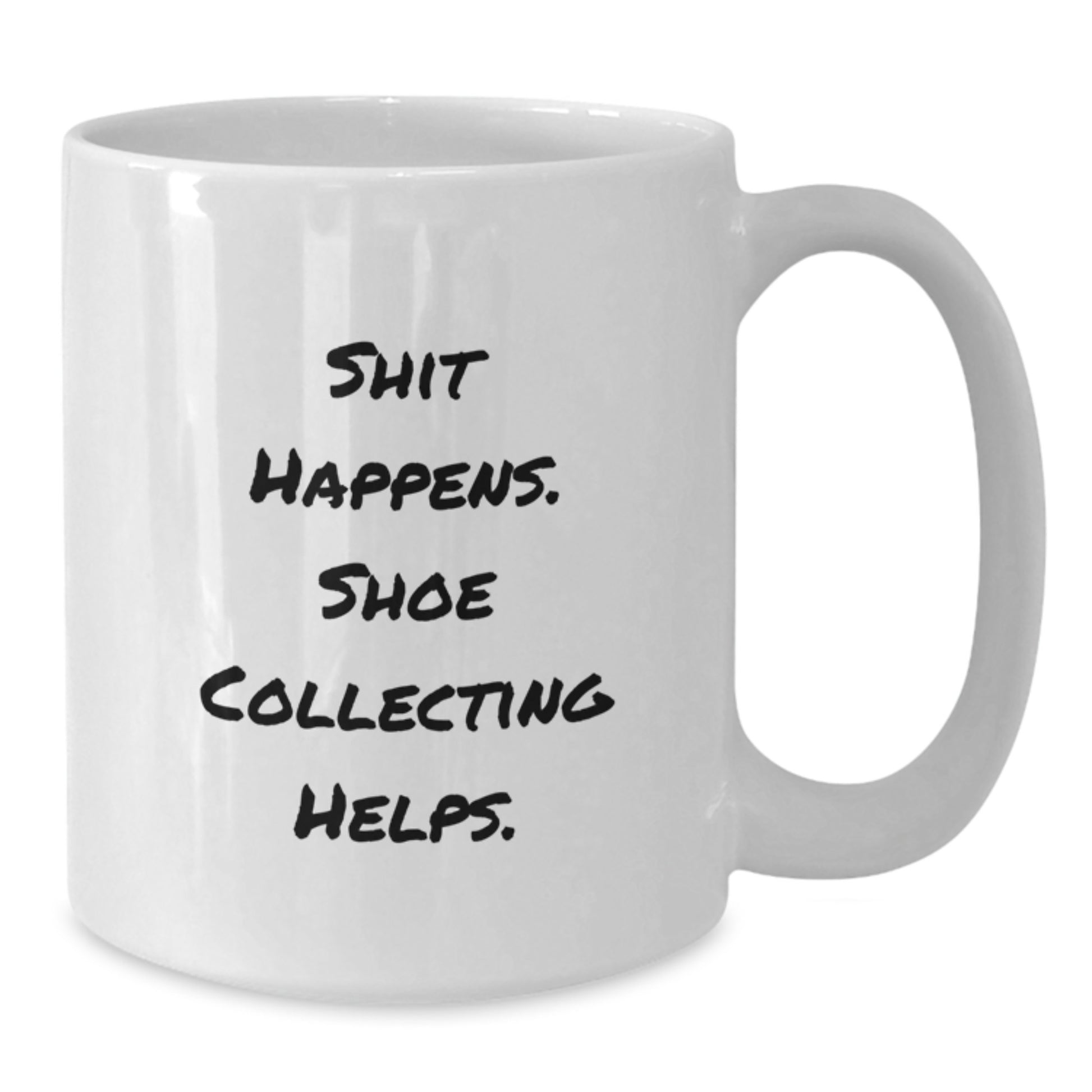 Funny Shoe Collecting Gifts for Men from Friends with 'Shit Happens. Shoe Collecting Helps.' Quote, White Coffee Mug, Graduation Unique - Additional