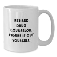 Load image into Gallery viewer, Gifts from Family for Drug Counselor Valentine's Unique Mugs - Funny Quote 'Figure It Out Yourself' on White Coffee Mug - Additional
